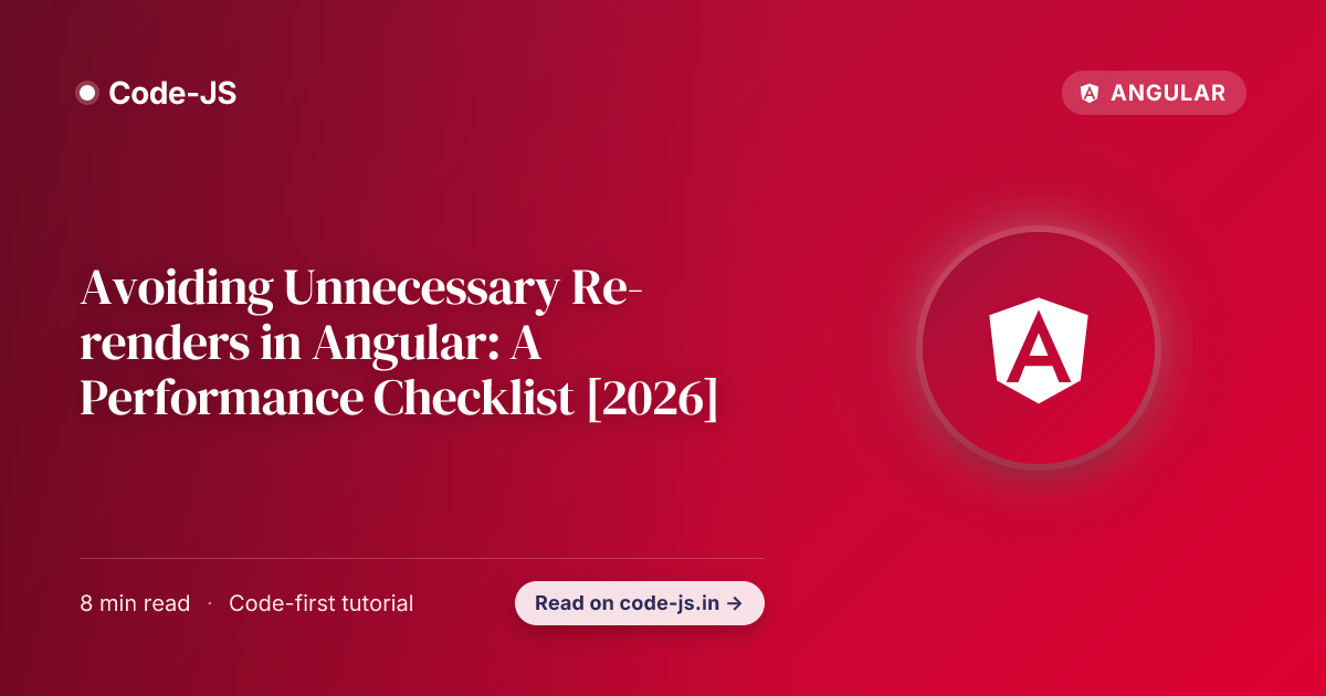 Avoiding Unnecessary Re-renders in Angular: A Performance Checklist [2026]
