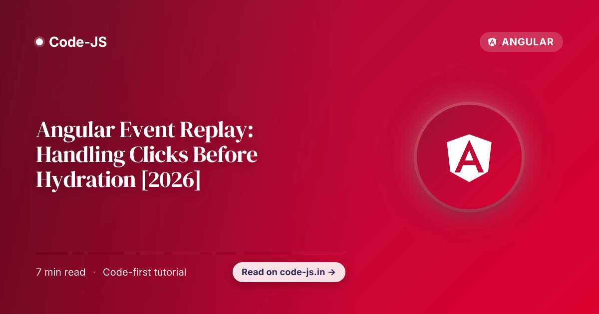 Angular Event Replay: Handling Clicks Before Hydration [2026]
