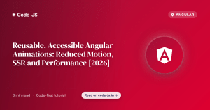 Reusable, Accessible Angular Animations: Reduced Motion, SSR and Performance [2026]