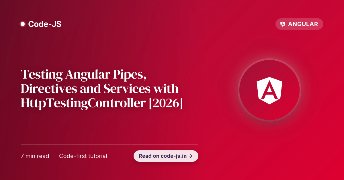 Testing Angular Pipes, Directives and Services with HttpTestingController [2026]