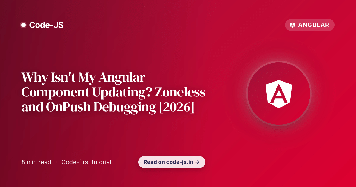 Why Isn’t My Angular Component Updating? Zoneless and OnPush Debugging [2026]